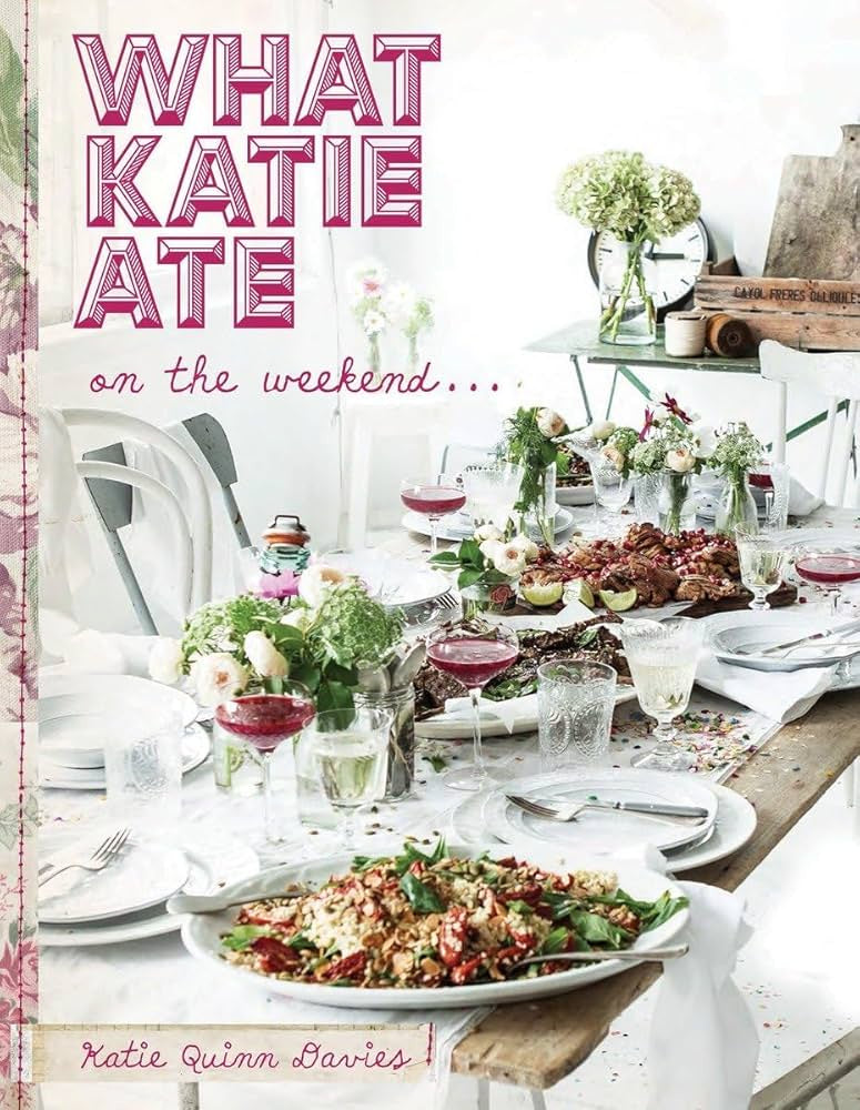 What Katie Ate on the Weekend Recipe Book